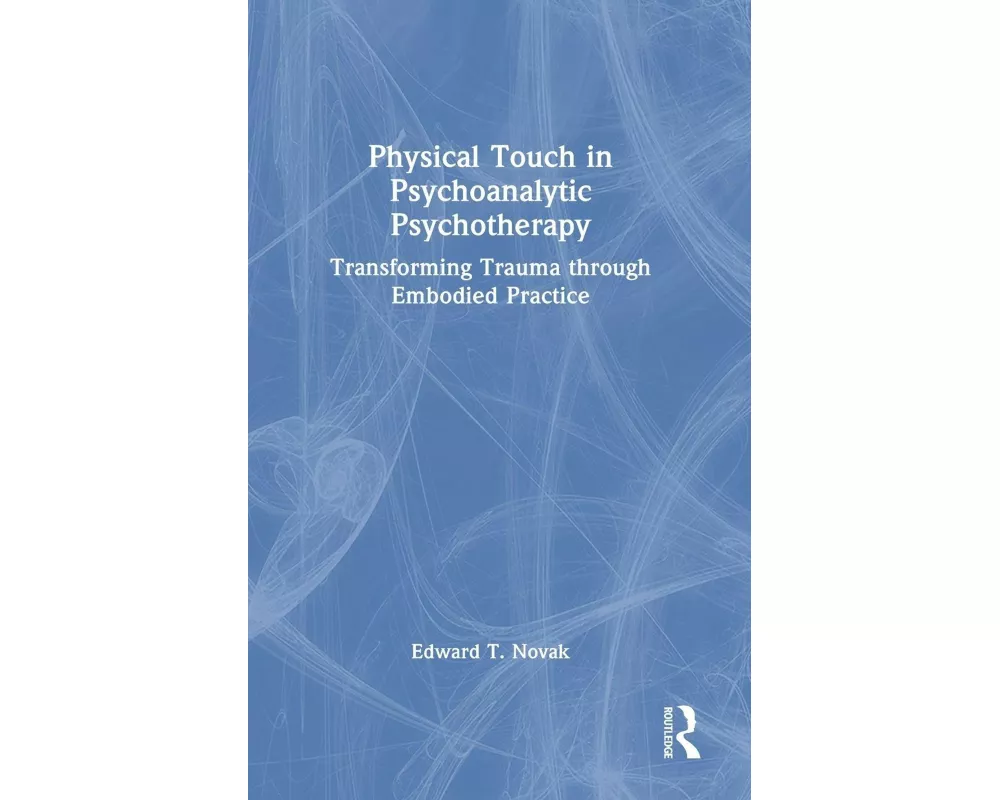 Physical Touch in Psychoanalytic Psychotherapy