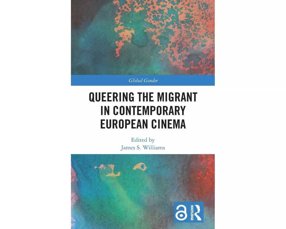 Queering the Migrant in Contemporary European Cinema