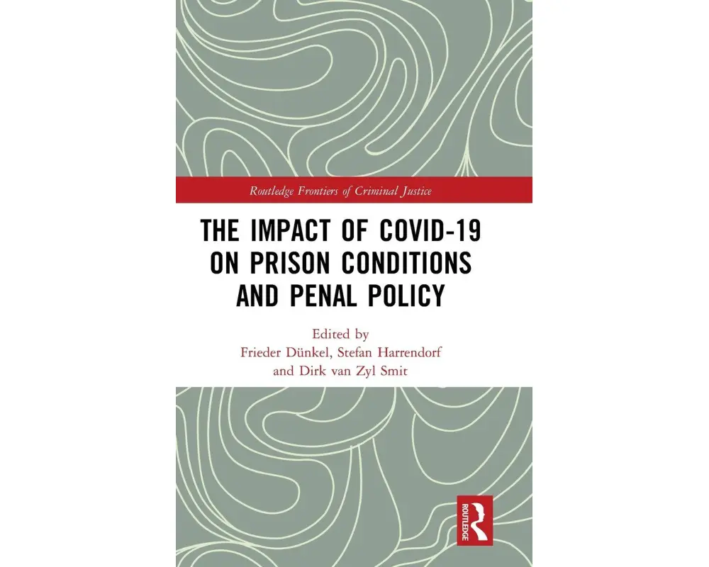 The Impact of Covid-19 on Prison Conditions and Penal Policy