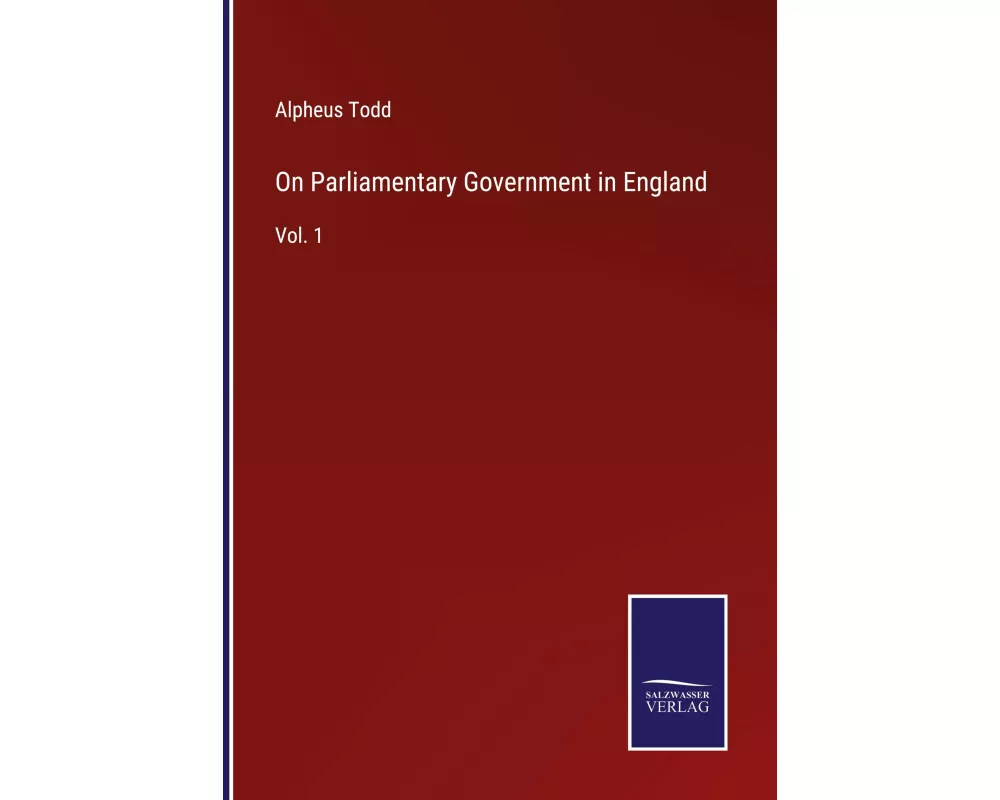 On Parliamentary Government in England