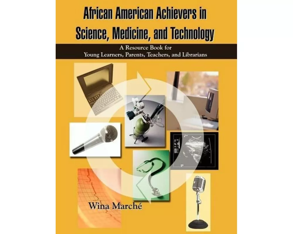 African American Achievers in Science, Medicine, and Technology
