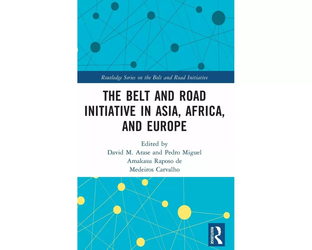 The Belt and Road Initiative in Asia, Africa, and Europe