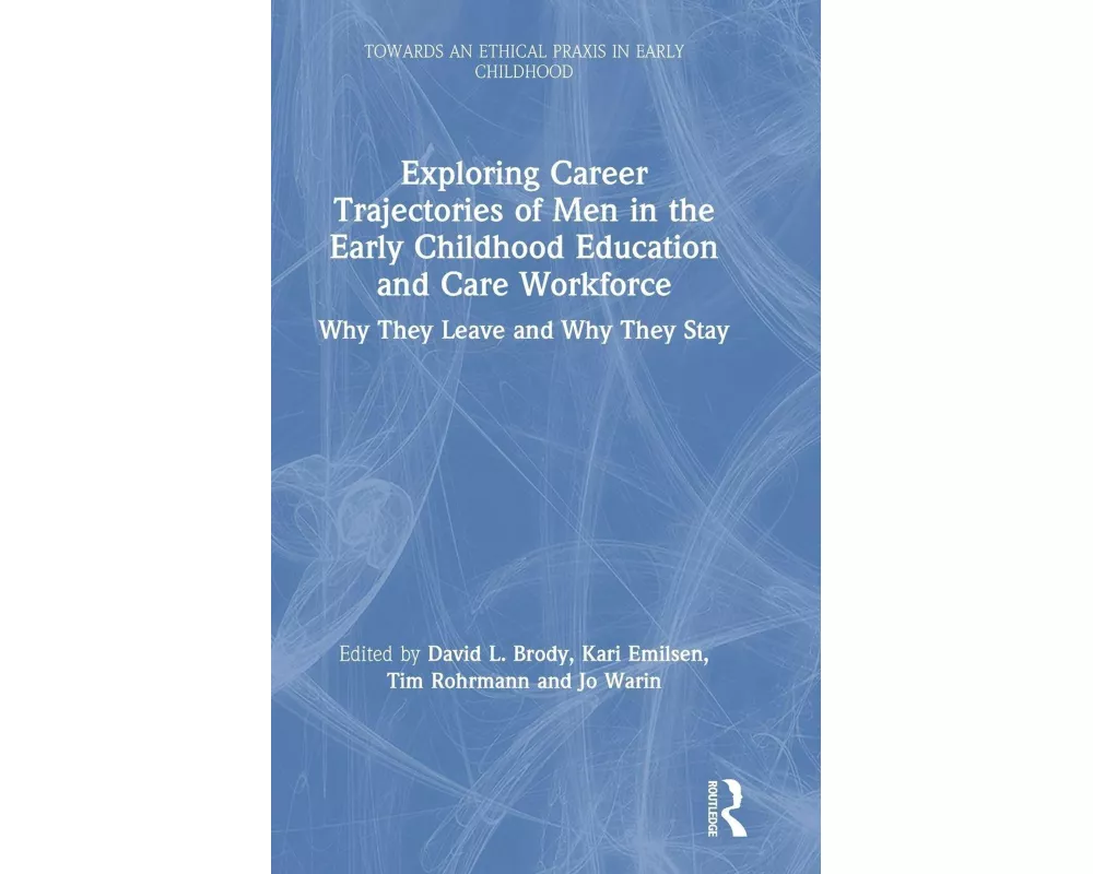 Exploring Career Trajectories of Men in the Early Childhood Education and Care Workforce