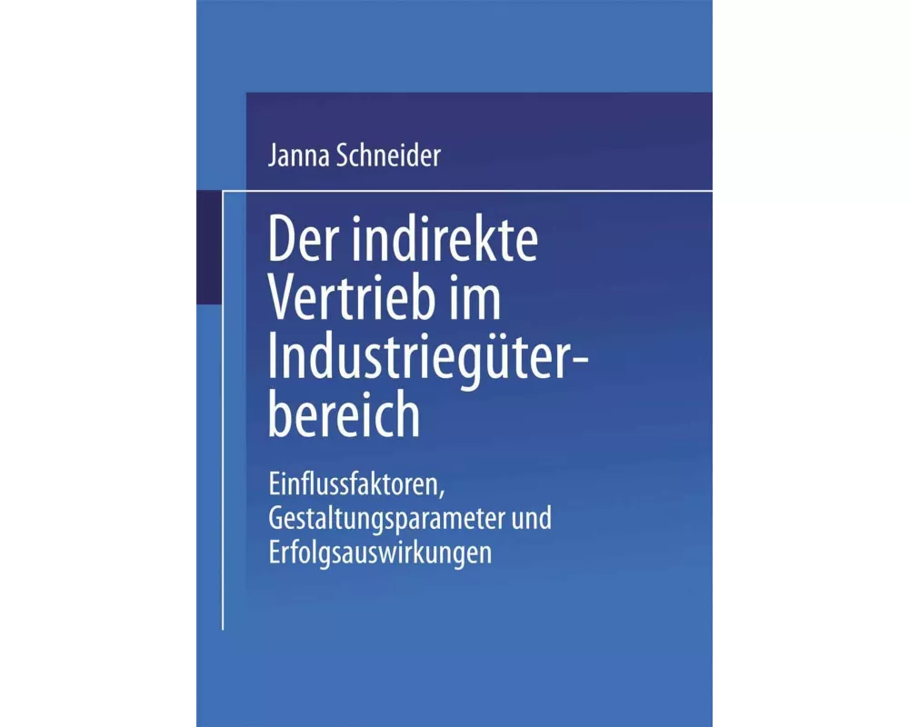 Der indirekte Vertrieb im Industriegüterbereich