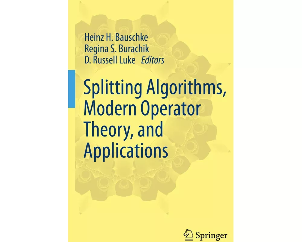Splitting Algorithms, Modern Operator Theory, and Applications