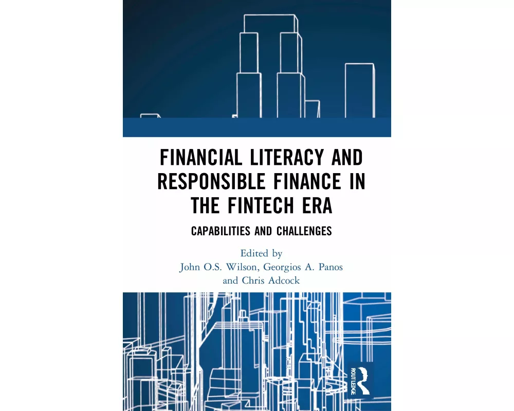 Financial Literacy and Responsible Finance in the FinTech Era