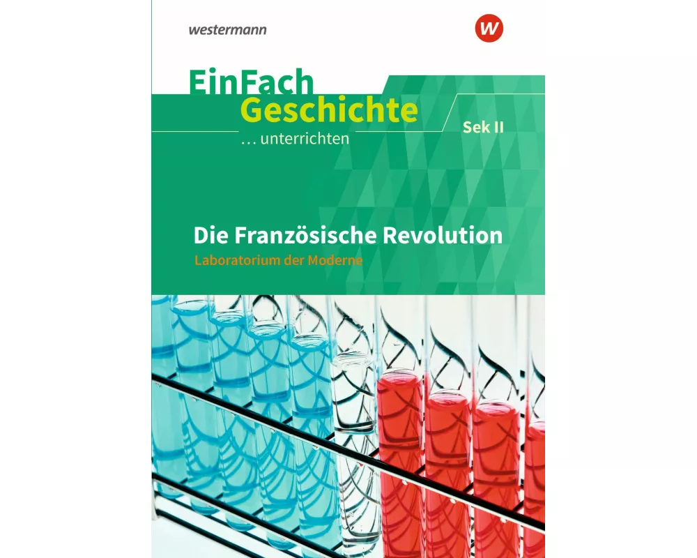 Die französische Revolution: Sekundarstufe 2. EinFach Geschichte ...unterrichten