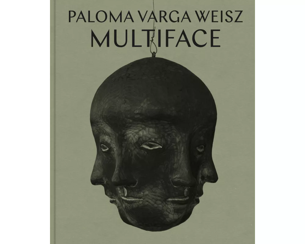 Paloma Varga Weisz: Multiface