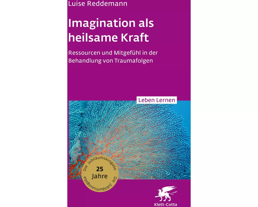 Imagination als heilsame Kraft (Leben Lernen, Bd. 363)