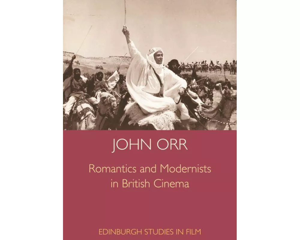 Romantics and Modernists in British Cinema