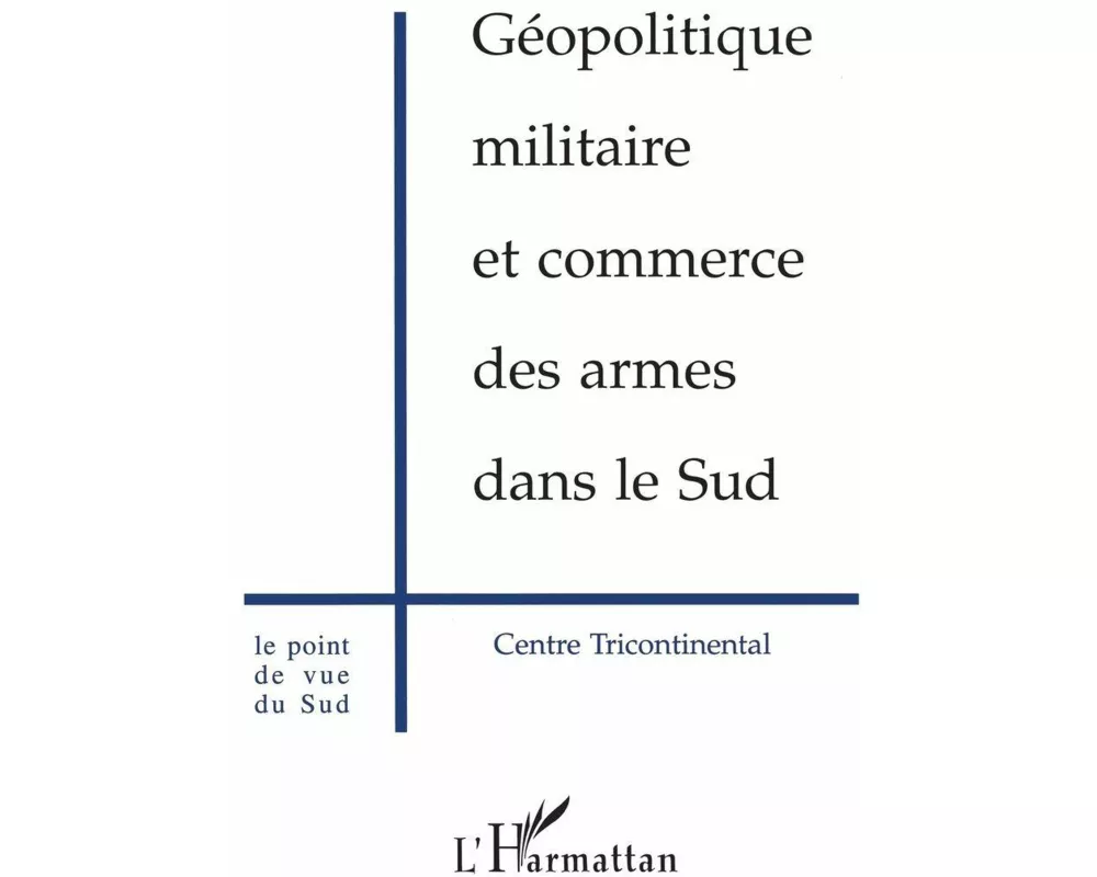 Géopolitique Militaire et Commerce des Armes dans le Sud