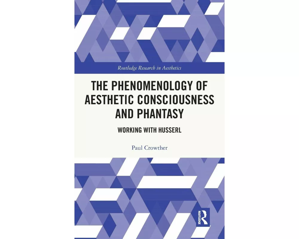 The Phenomenology of Aesthetic Consciousness and Phantasy