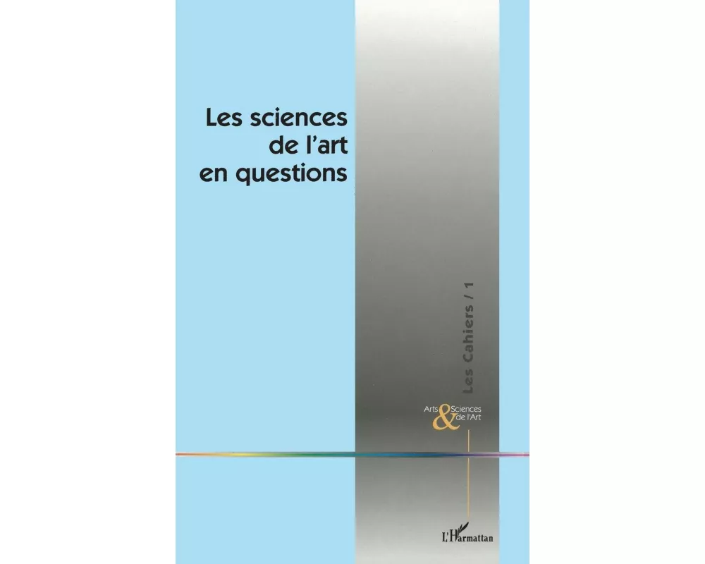 Les Sciences De L'art En Questions