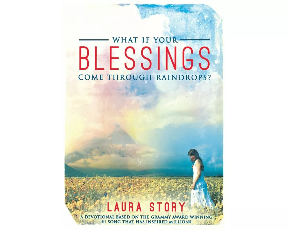 What If Your Blessings Come Through Raindrops