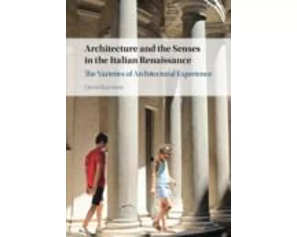 Architecture and the Senses in the Italian Renaissance