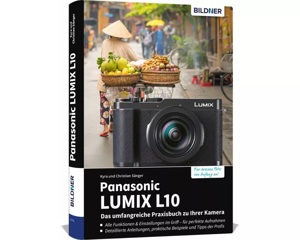 Panasonic LUMIX L10 - Das umfangreiche Praxisbuch zu Ihrer Kamera