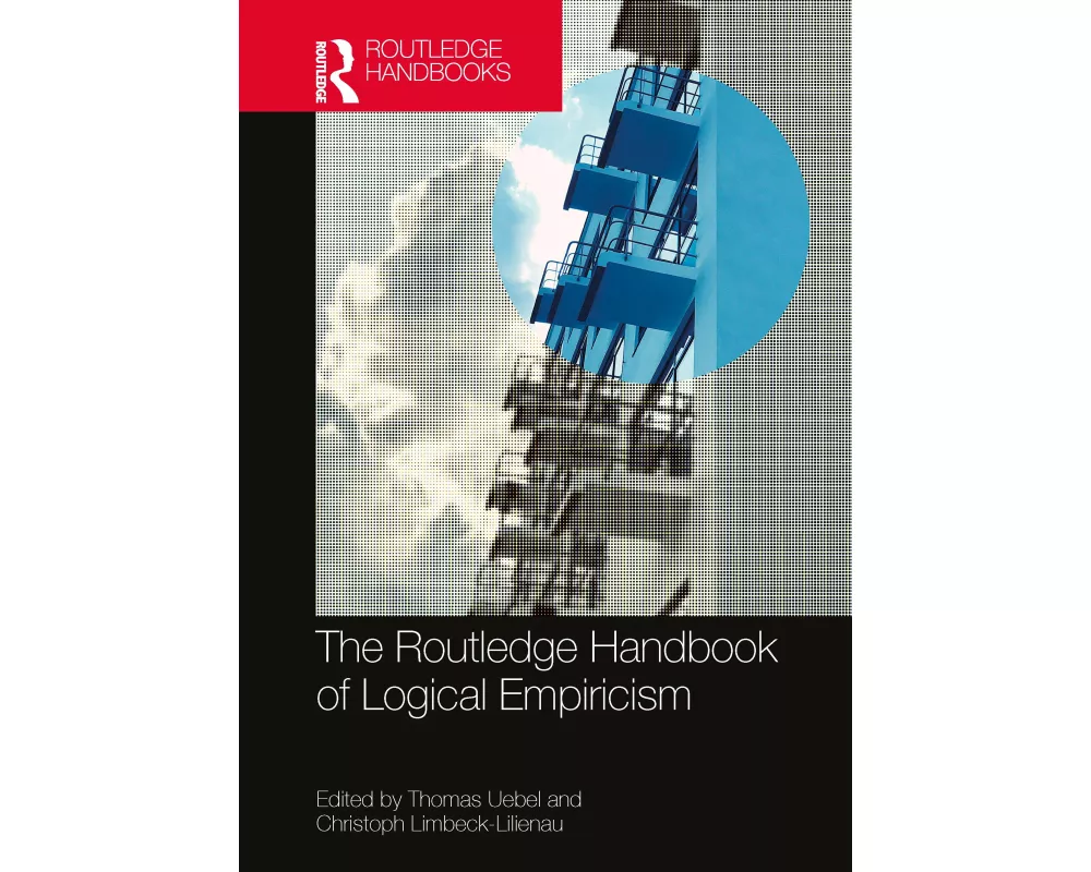 The Routledge Handbook of Logical Empiricism