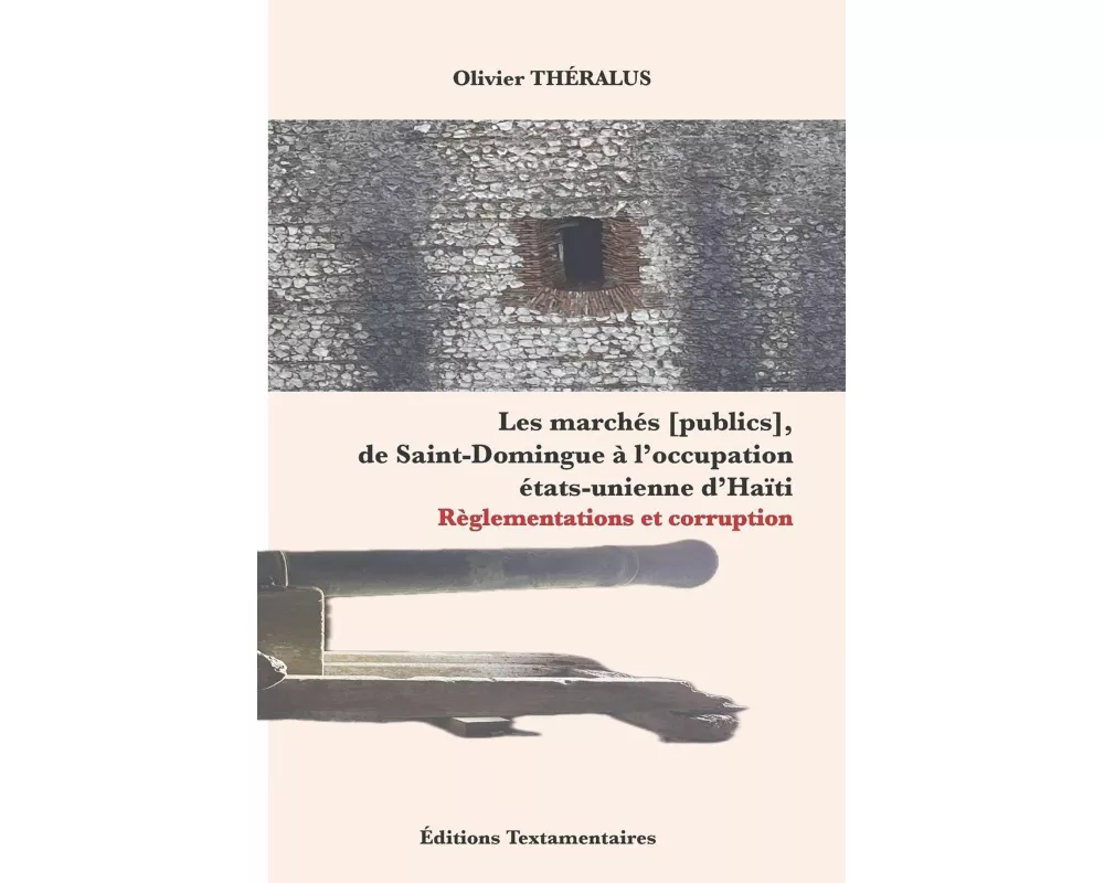 Les marchés [publics], de Saint-Domingue à l'occupation états-unienne d'Haïti