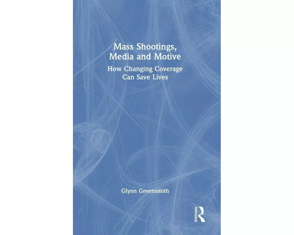 Mass Shootings, Media and Motive