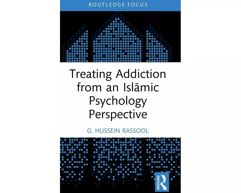Treating Addiction from an Islāmic Psychology Perspective