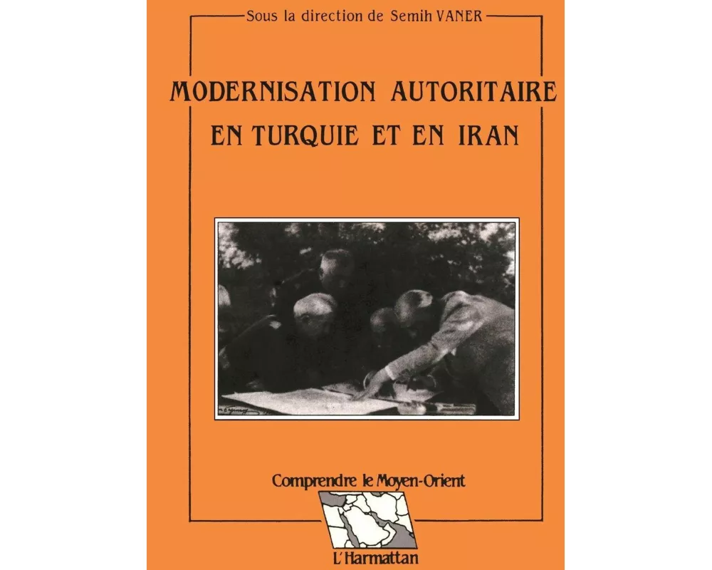 Modernisation autoritaire en Turquie et en Iran