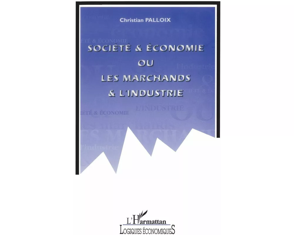 Société et économie ou les marchands et l'industrie