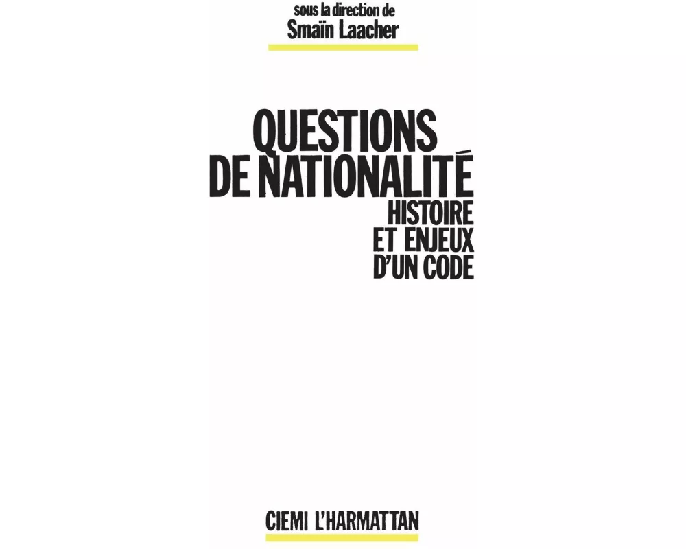 Questions de nationalité - Histoire et enjeux d'un code