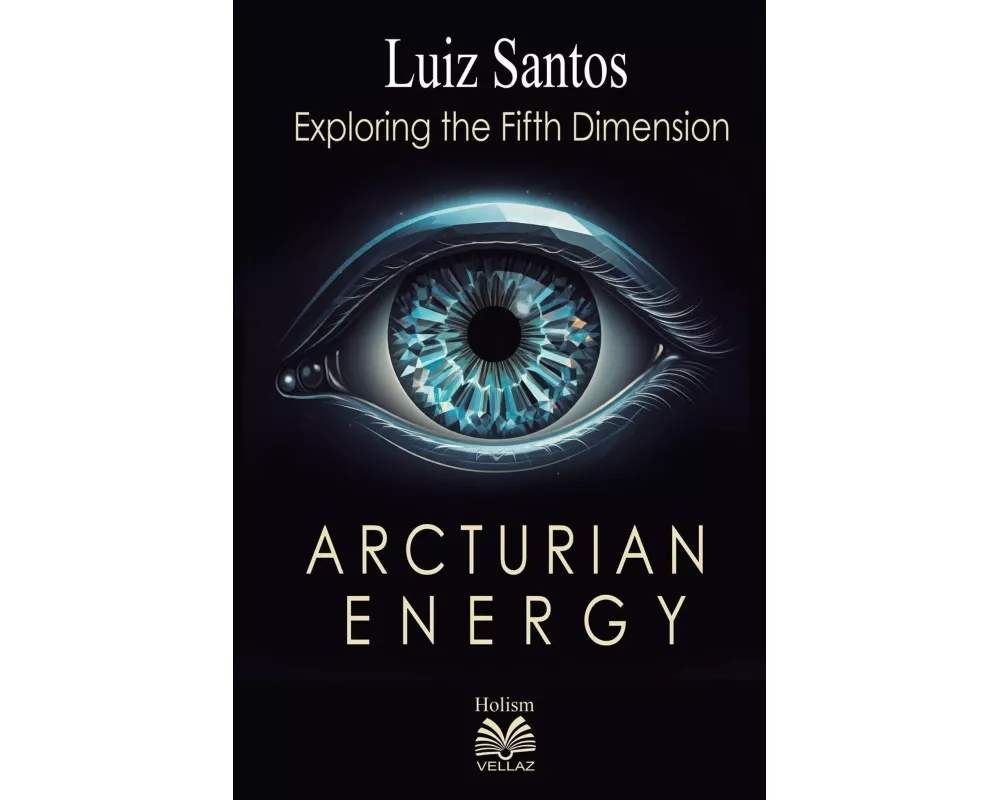 Arcturian Energy - Exploring the Fifth Dimension