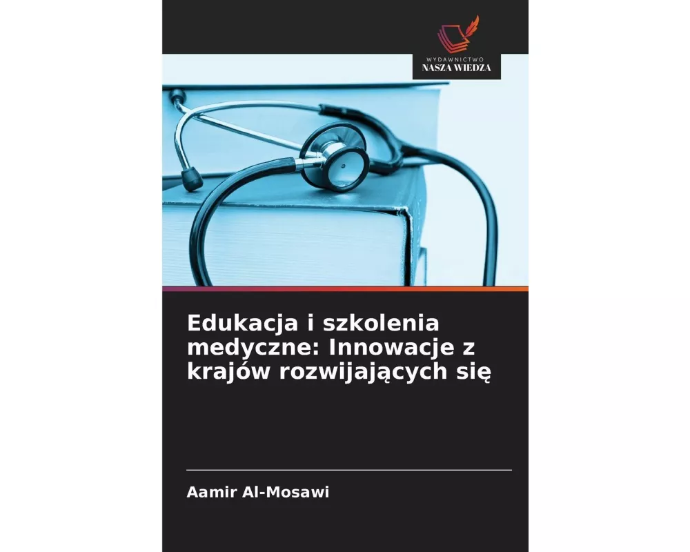 Edukacja i szkolenia medyczne: Innowacje z krajów rozwijaj¿cych si¿