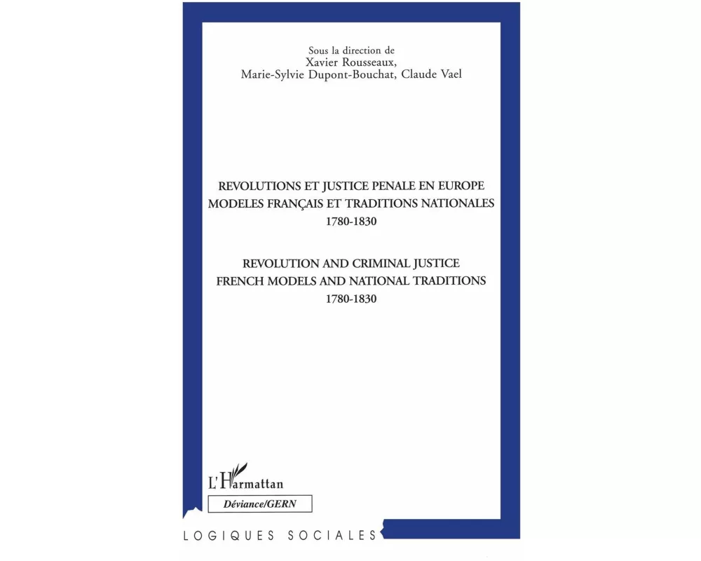 Revolutions Et Justice Penales En Europe Modeles FranÇais Et Traditions Nationales 1780-1830