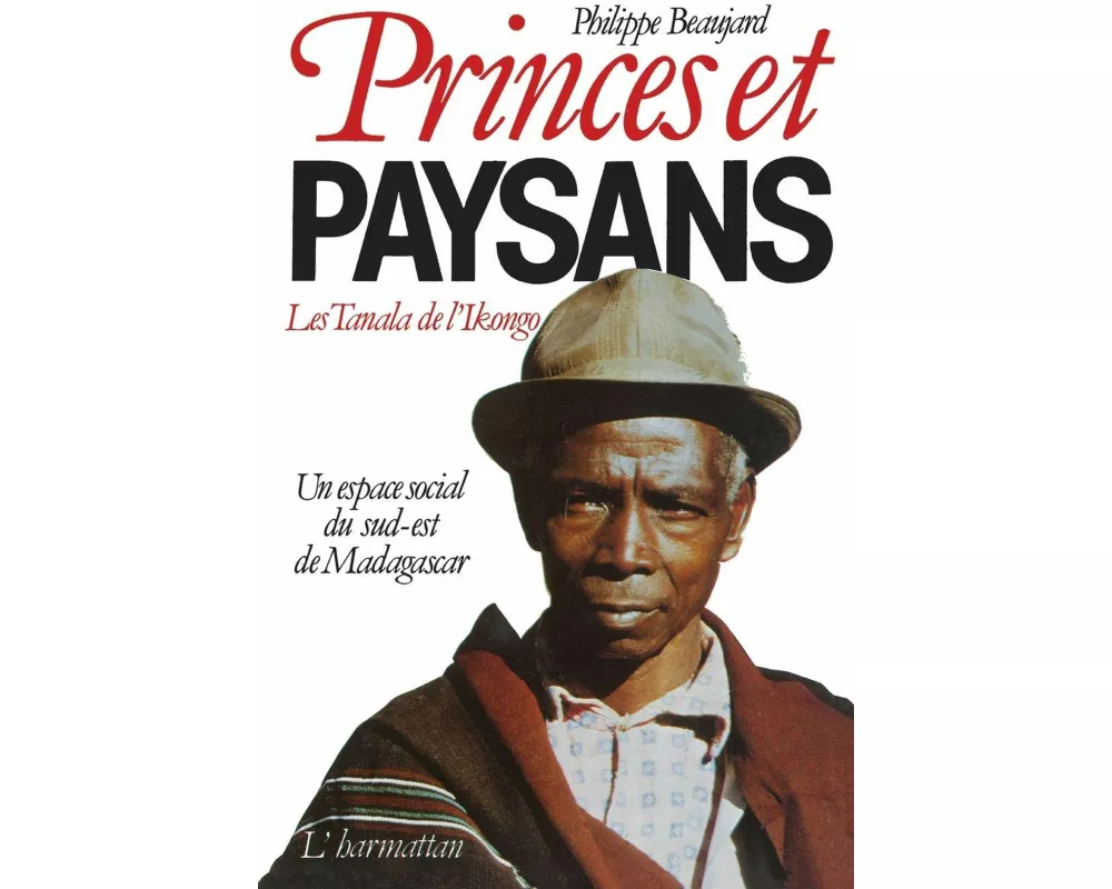 Princes et paysans - Les Tanala de l'Ikongo