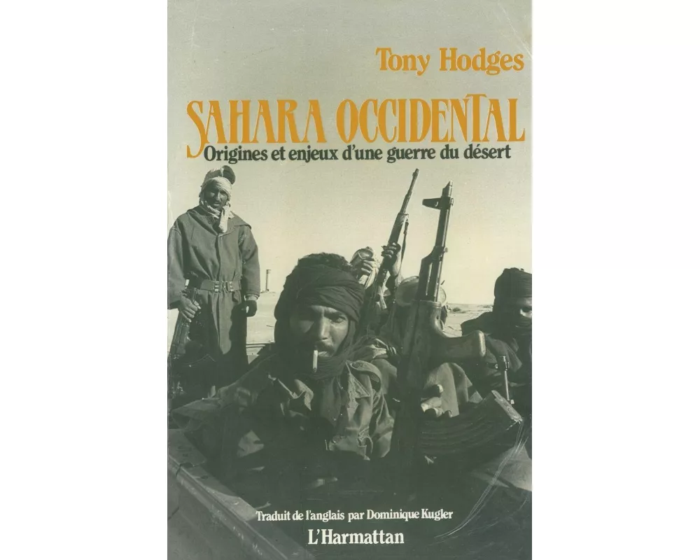 Sahara Occidental - Origines et enjeux d'une guerre du désert