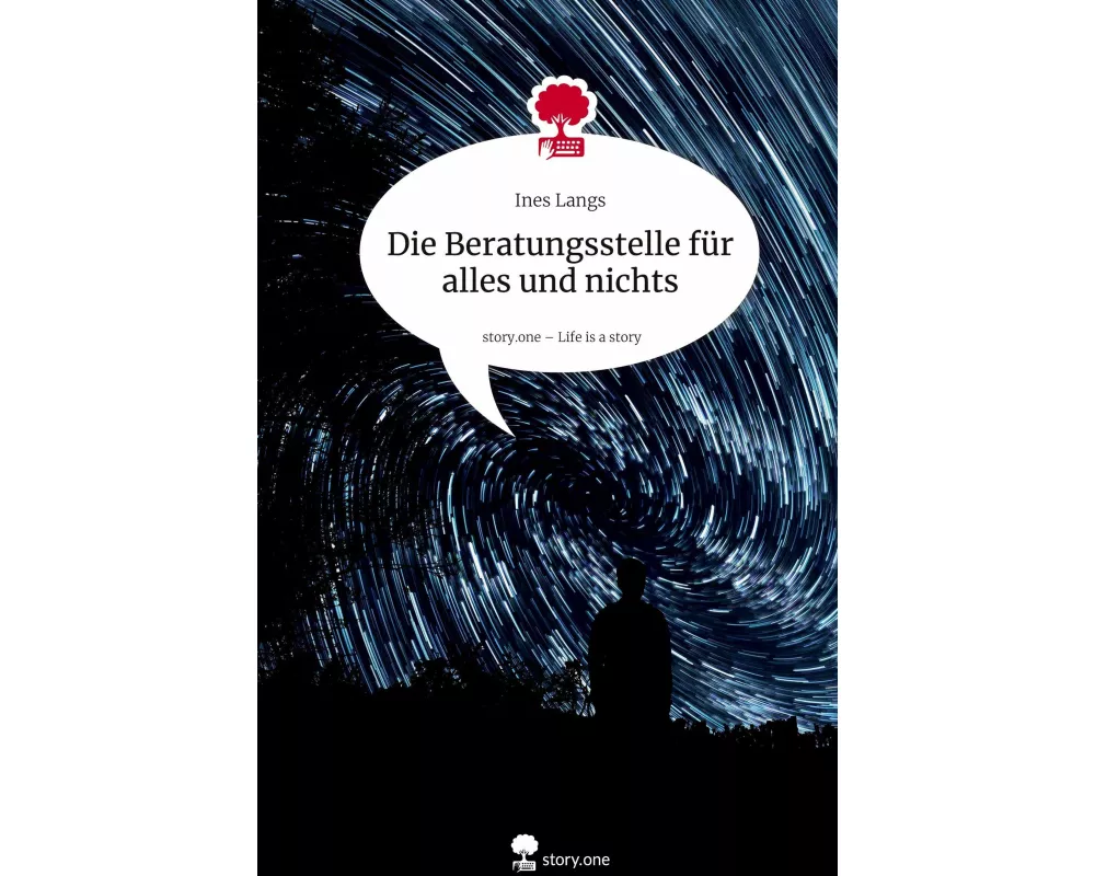 Die Beratungsstelle für alles und nichts. Life is a Story - story.one