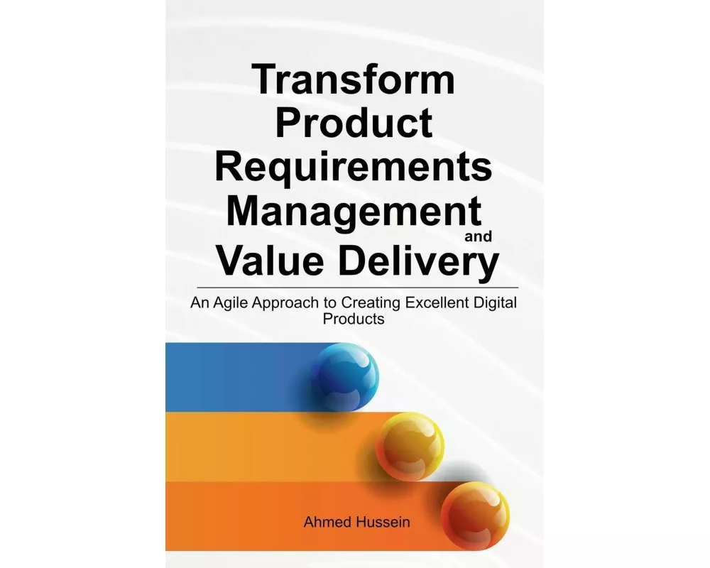 Transform Product Requirements Management and Value Delivery