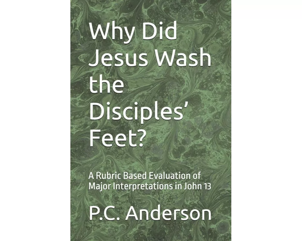 Why Did Jesus Wash the Disciples' Feet?