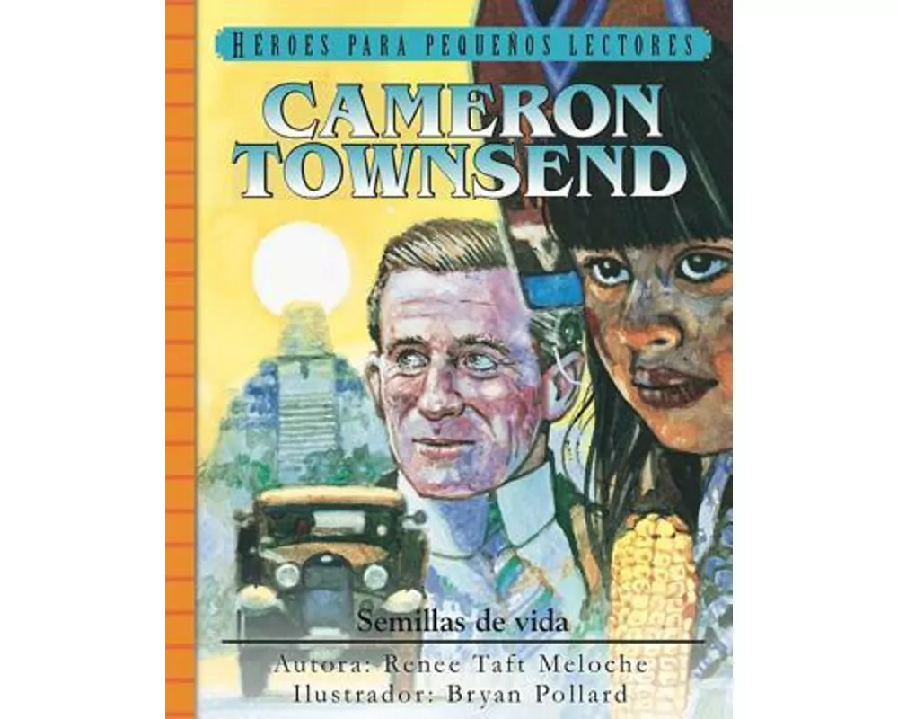 Cameron Townsend: Semillas de Vida
