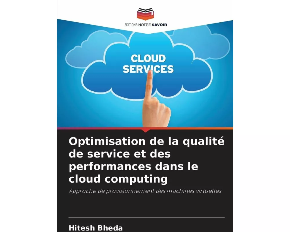 Optimisation de la qualité de service et des performances dans le cloud computing