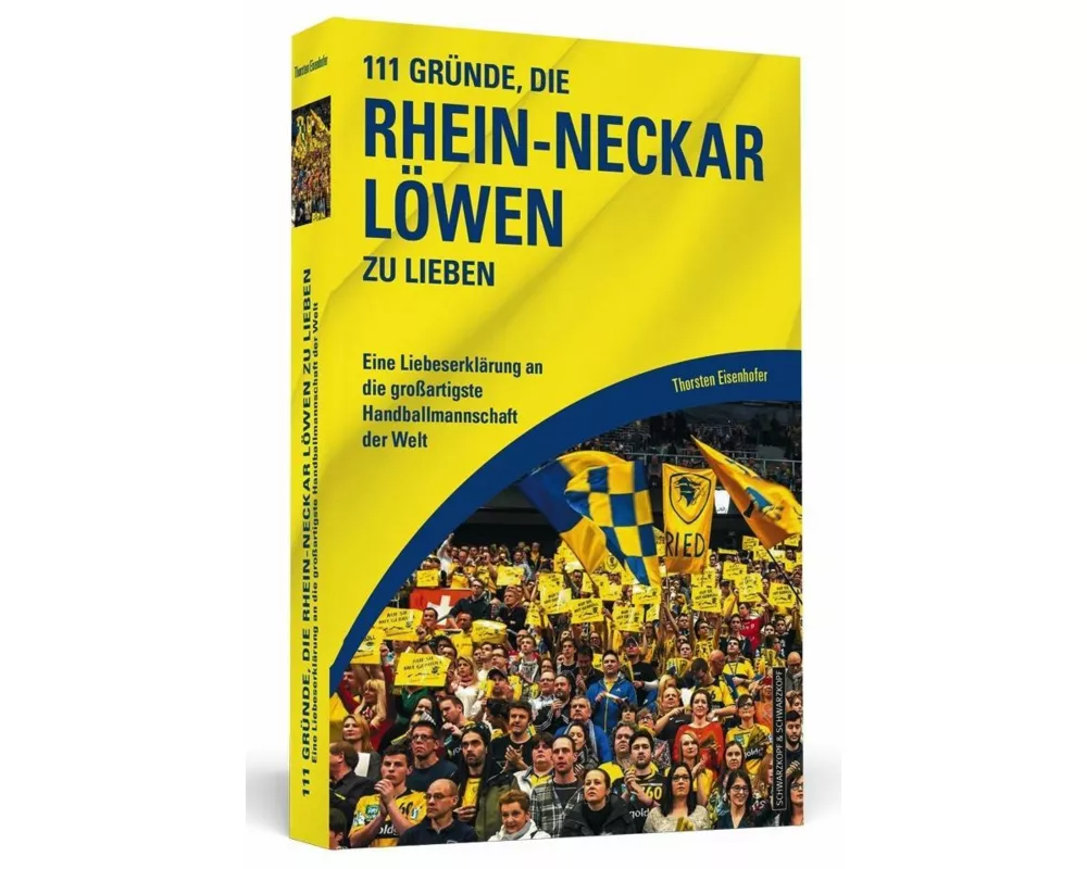 111 Gründe, die Rhein-Neckar Löwen zu lieben