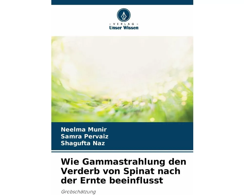 Wie Gammastrahlung den Verderb von Spinat nach der Ernte beeinflusst