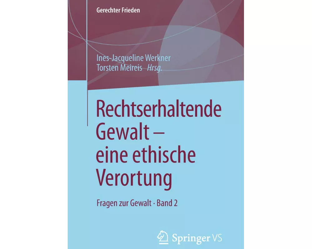 Rechtserhaltende Gewalt - eine ethische Verortung