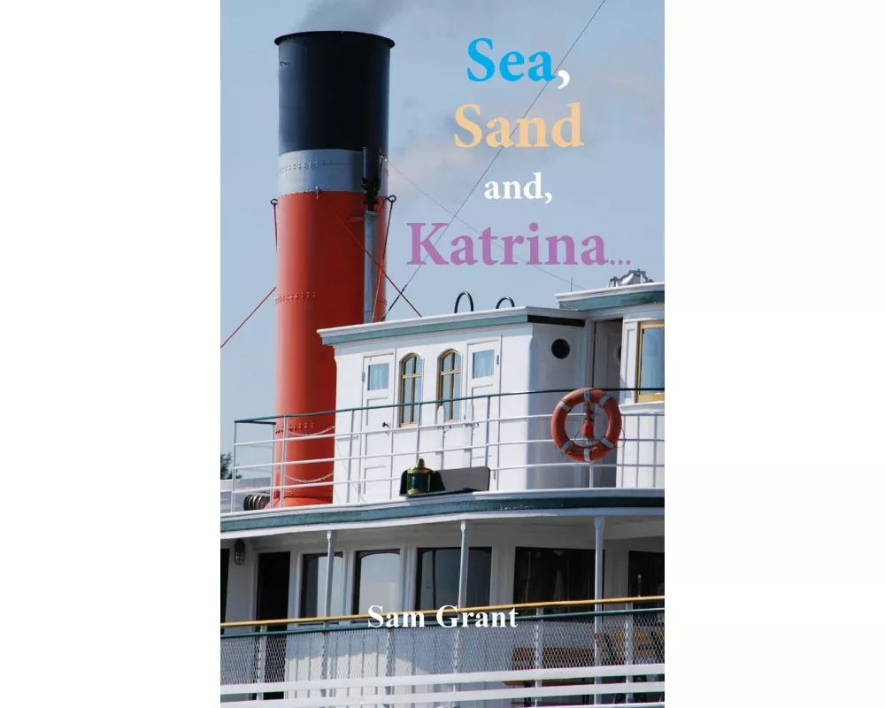 Sea, Sand and, Katrina