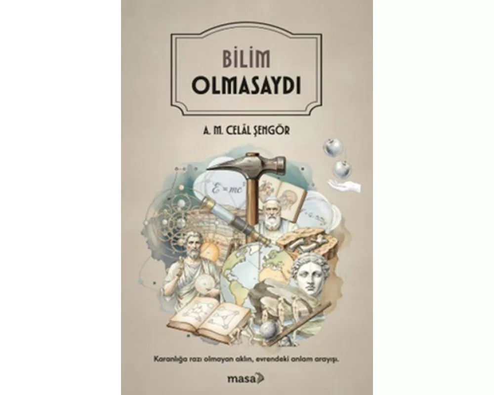Bilim Olmasaydi