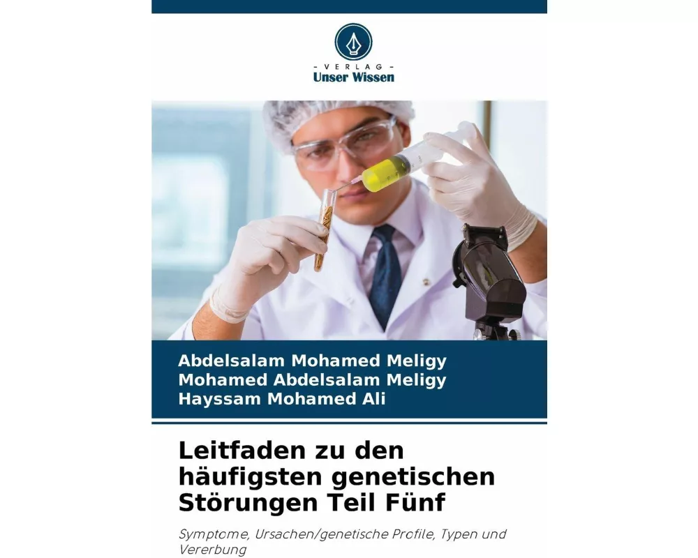 Leitfaden zu den häufigsten genetischen Störungen Teil Fünf