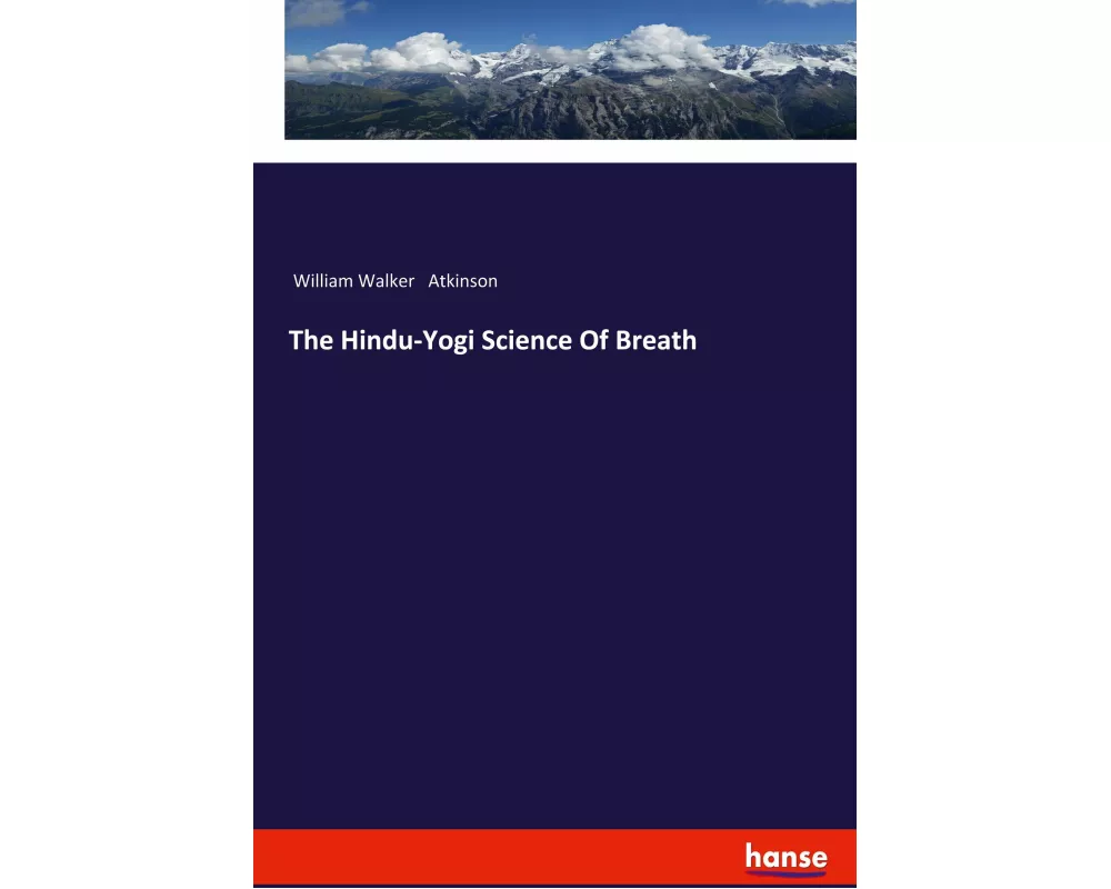 The Hindu-Yogi Science Of Breath