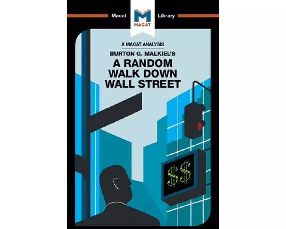 An Analysis of Burton G. Malkiel's A Random Walk Down Wall Street