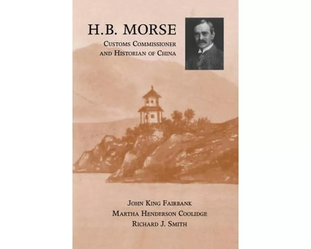 H.B. Morse, Customs Commissioner and Historian of China