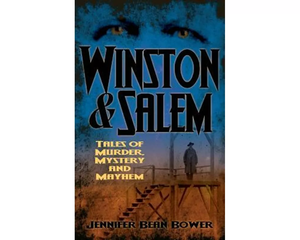 Winston & Salem: Tales of Murder, Mystery and Mayhem