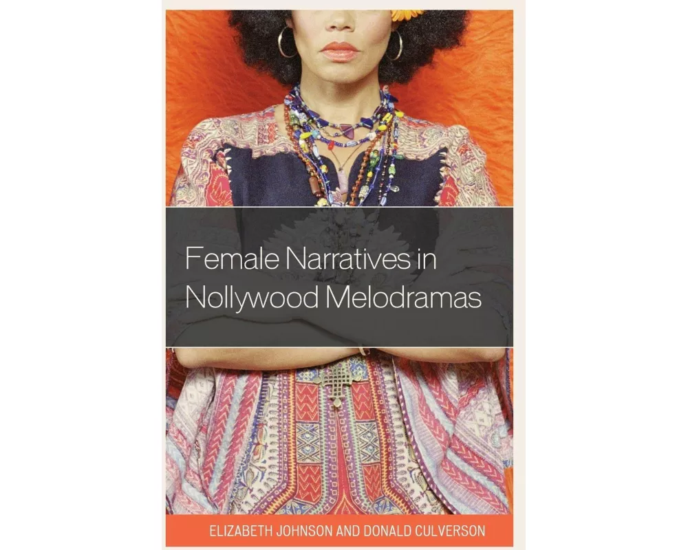 Female Narratives in Nollywood Melodramas