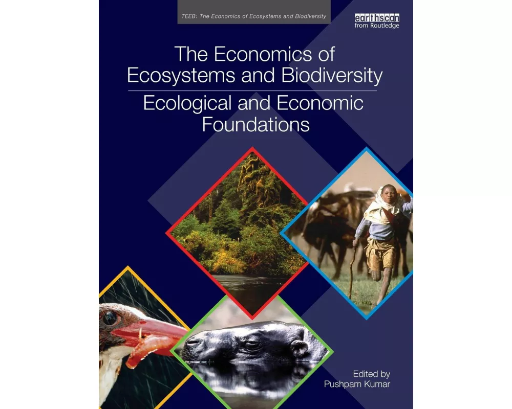 The Economics of Ecosystems and Biodiversity: Ecological and Economic Foundations