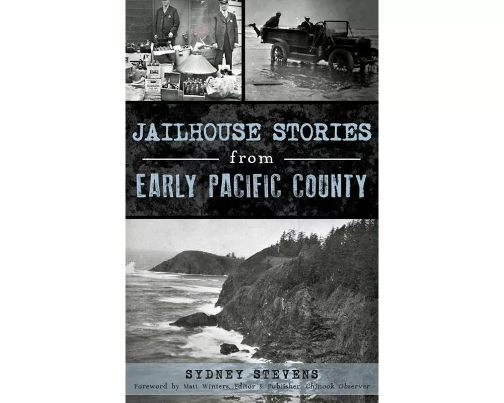 Jailhouse Stories from Early Pacific County